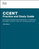 CCENT Practice and Study Guide Exercises, Activities and Scenarios to Prepare for the ICND1 100-101 Certification Exam  2014 9781587133459 Front Cover