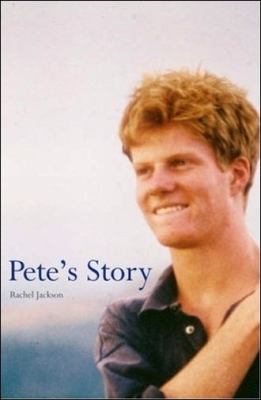 Pete's Story A Remarkable Account of Tragedy and Hope N/A 9781860245459 Front Cover