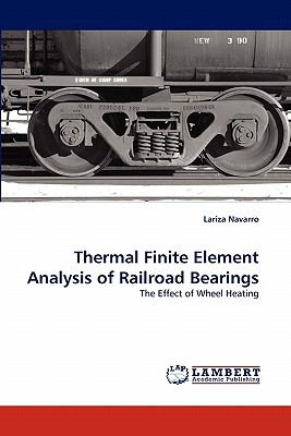 Thermal Finite Element Analysis of Railroad Bearings N/A 9783843385459 Front Cover