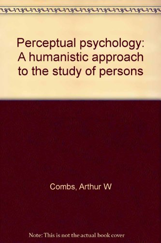 Perceptual Psychology A Humanistic Approach to the Study of Persons N/A 9780060413460 Front Cover