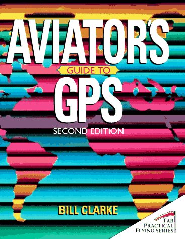 Aviator's Guide to GPS 2nd 1996 9780070115460 Front Cover