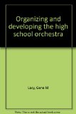 Organizing and Developing the High School Orchestra N/A 9780136417460 Front Cover