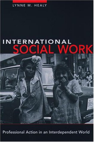 International Social Work Professional Action in an Interdependent World  2001 (Reprint) 9780195124460 Front Cover
