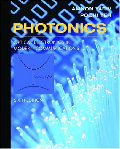 Photonics Optical Electronics in Modern Communications 6th 2006 (Revised) 9780195179460 Front Cover