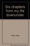 Six Chapters from My Life "Downunder"   1984 9780295961460 Front Cover