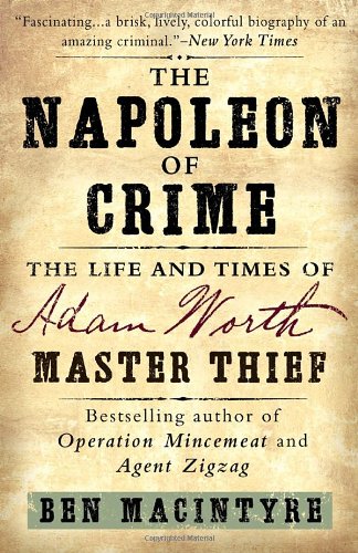 Napoleon of Crime The Life and Times of Adam Worth, Master Thief N/A 9780307886460 Front Cover