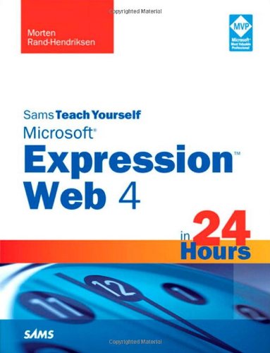 Sams Teach Yourself Microsoft Expression Web 4 in 24 Hours   2011 9780672333460 Front Cover