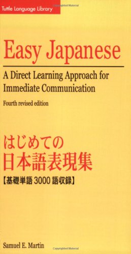 Easy Japanese A Direct Learning Approach for Immediate Communication 4th 2006 (Revised) 9780804837460 Front Cover