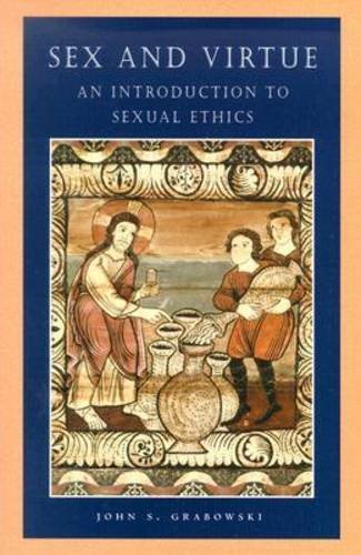 Sex and Virtue An Introduction to Sexual Ethics  2004 9780813213460 Front Cover