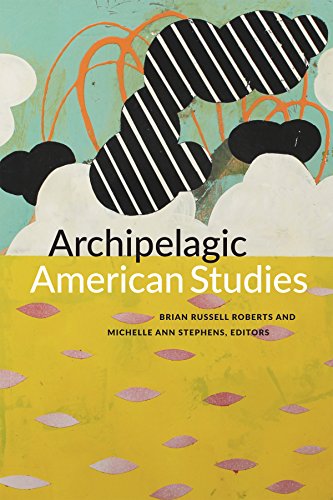Archipelagic American Studies   2017 9780822363460 Front Cover