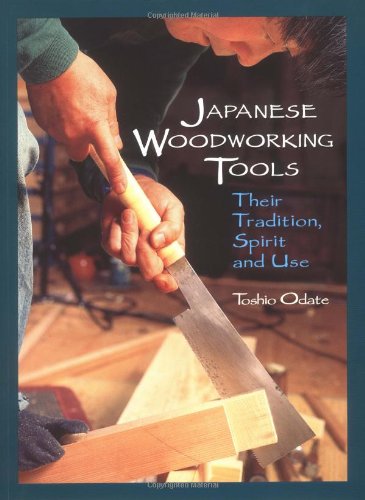 Japanese Woodworking Tools Their Tradition, Spirit and Use 2nd 1998 (Reprint) 9780941936460 Front Cover