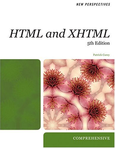 New Perspectives on HTML and XHTML  5th 2009 9781423925460 Front Cover
