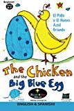 Chicken and the Big Blue Egg ~ SPANISH! El Pollo y el Huevo Azul Grande N/A 9781490453460 Front Cover