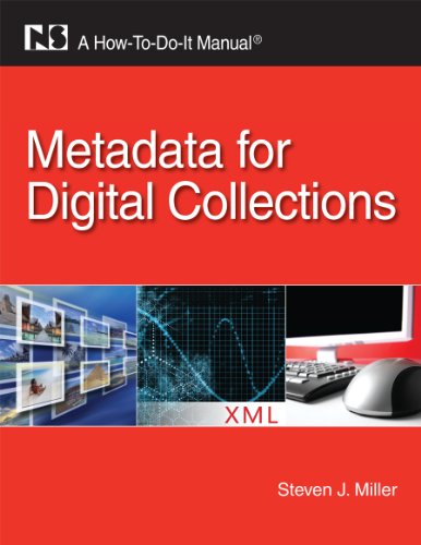 Metadata for Digital Collections A How-To-Do-It Manual  2011 9781555707460 Front Cover