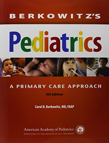Berkowitz's Pediatrics: a Primary Care Approach  5th 2014 (Revised) 9781581108460 Front Cover