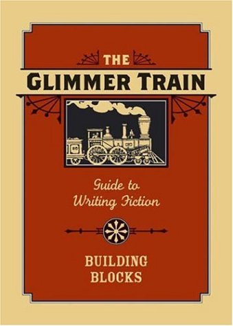 Glimmer Train Guide to Writing Fiction Building Blocks  2006 9781582974460 Front Cover