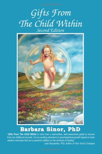 Gifts from the Child Within Self-discovery and Self-recovery Through Re-Creation Therapy, 2nd Edition 2nd 2008 9781932690460 Front Cover