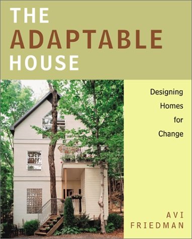 Adaptable House Designing Homes for Change  2002 9780071377461 Front Cover