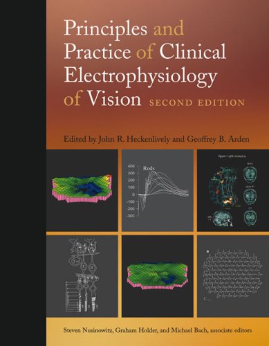 Principles and Practice of Clinical Electrophysiology of Vision, Second Edition  2nd 2006 9780262083461 Front Cover