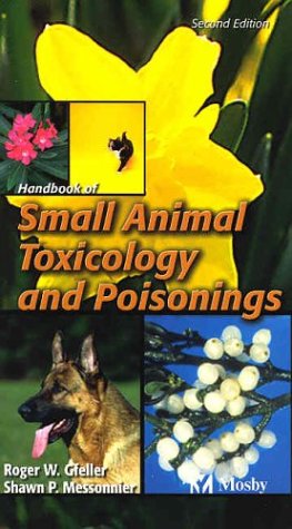 Handbook of Small Animal Toxicology and Poisonings  2nd 2004 (Revised) 9780323012461 Front Cover