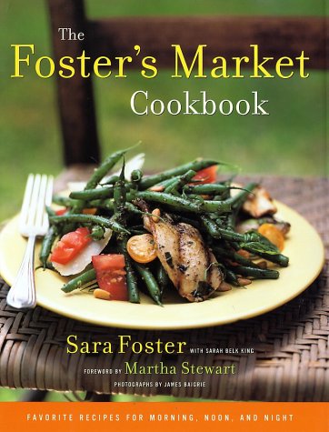 Foster's Market Cookbook Favorite Recipes for Morning, Noon, and Night  2002 9780375505461 Front Cover