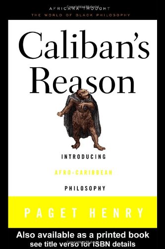 Caliban's Reason Introducing Afro-Caribbean Philosophy  2000 9780415926461 Front Cover
