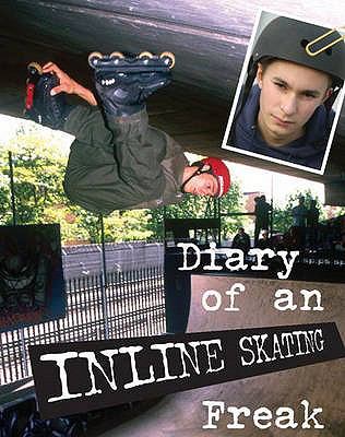 Diary of an Inline Skating Freak  2005 9780431175461 Front Cover
