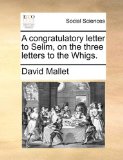 Congratulatory Letter to Selim, on the Three Letters to the Whigs N/A 9781170488461 Front Cover