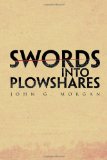 Swords into Plowshares  N/A 9781453529461 Front Cover