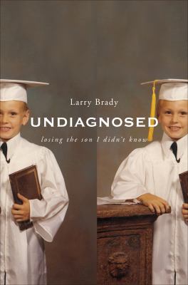 Undiagnosed Losing the Son I Didn't Know N/A 9781617394461 Front Cover