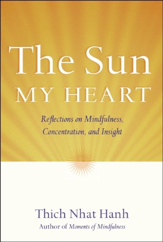 Sun My Heart The Companion to the Miracle of Mindfulness 2nd 2010 (Revised) 9781935209461 Front Cover