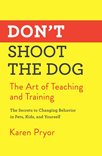 Don't Shoot the Dog The Art of Teaching and Training N/A 9781982106461 Front Cover