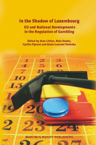 In the Shadow of Luxembourg EU and National Developments in the Regulation of Gambling  2011 9789004192461 Front Cover