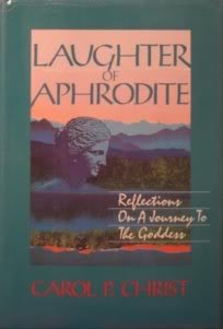Laughter of Aphrodite Reflections on a Journey to the Goddess  1987 9780062501462 Front Cover