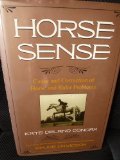 Horse Sense : Cause and Correction of Horse and Rider Problems N/A 9780133951462 Front Cover