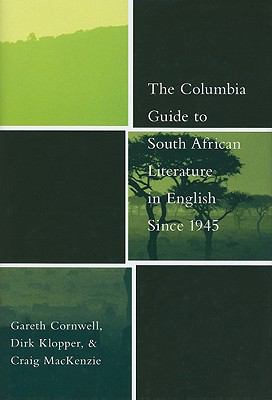 Columbia Guide to South African Literature in English Since 1945   2009 9780231130462 Front Cover
