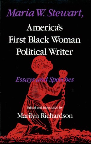 Maria W. Stewart, America's First Black Woman Political Writer Essays and Speeches  1987 9780253204462 Front Cover