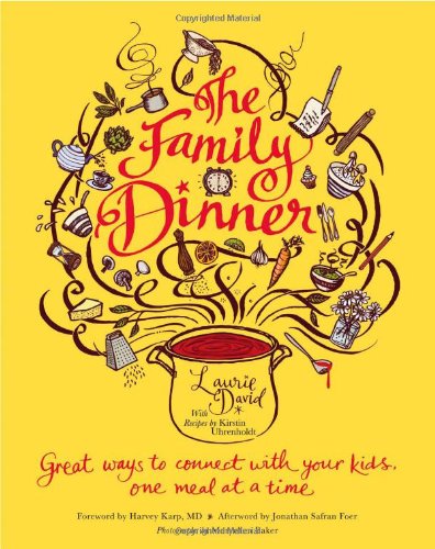Family Dinner Great Ways to Connect with Your Kids, One Meal at a Time  2010 9780446565462 Front Cover