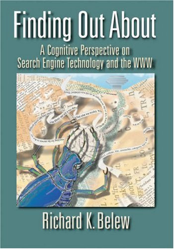 Finding Out About A Cognitive Perspective on Search Engine Technology and the WWW  2008 9780521734462 Front Cover