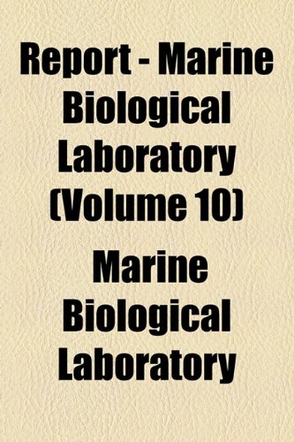 Report - Marine Biological Laboratory  2010 9781154443462 Front Cover