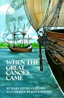 When the Great Canoes Came   1998 9781565546462 Front Cover