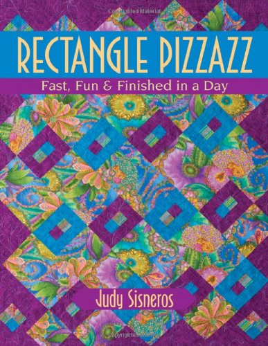 Rectangle Pizzazz Fast, Fun and Finished in a Day  2008 9781571204462 Front Cover