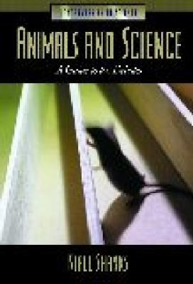 Animals and Science A Guide to the Debates  2002 9781576072462 Front Cover