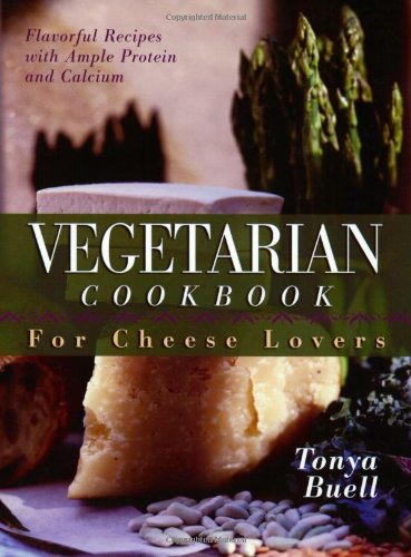 Vegetarian Cookbook for Cheese Lovers   2003 9781581823462 Front Cover