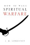 How to Wage Spiritual Warfare N/A 9781607918462 Front Cover
