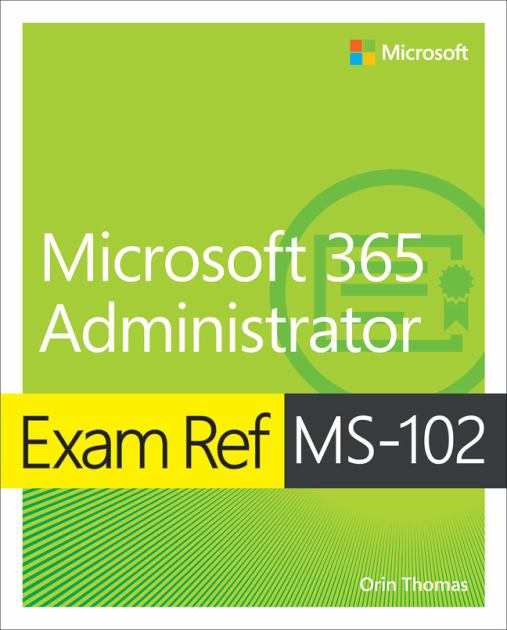 Exam Ref MS-102 Microsoft 365 Administrator   2024 9780138199463 Front Cover