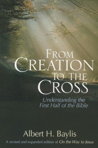 From Creation to the Cross Understanding the First Half of the Bible  2013 9780310515463 Front Cover