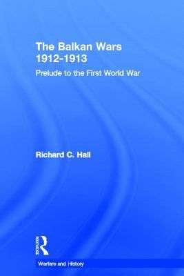 Balkan Wars 1912-1913 Prelude to the First World War  2000 9780415229463 Front Cover