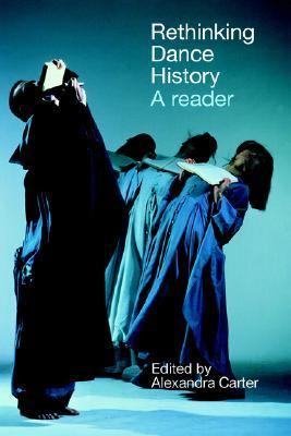 Rethinking Dance History A Reader  2004 9780415287463 Front Cover