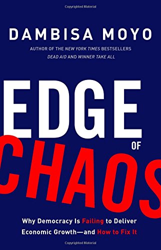 Edge of Chaos Why Democracy Is Failing to Deliver Economic Growth-And How to Fix It  2018 9780465097463 Front Cover